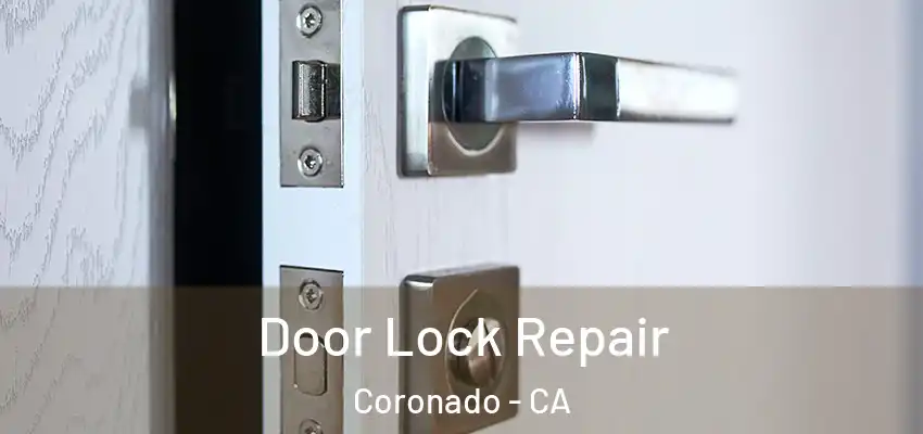  Door Lock Repair Coronado - CA