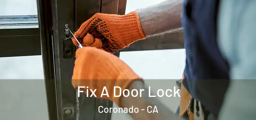  Fix A Door Lock Coronado - CA