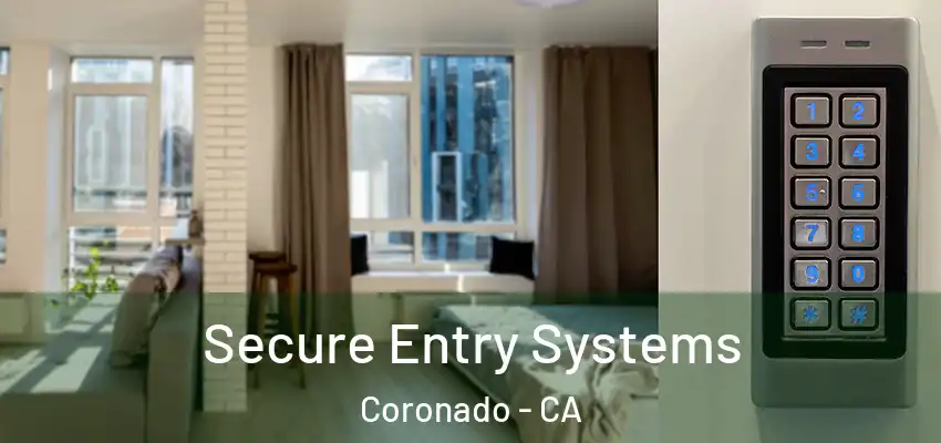  Secure Entry Systems Coronado - CA
